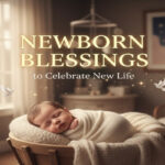 Newborn Blessings to Celebrate New Life