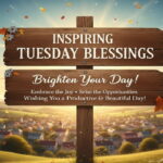 Inspiring Tuesday Blessings to Brighten Your Day
