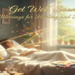 Get Well Soon Blessings for Healing and Hope