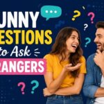 Funny Questions to Ask Strangers