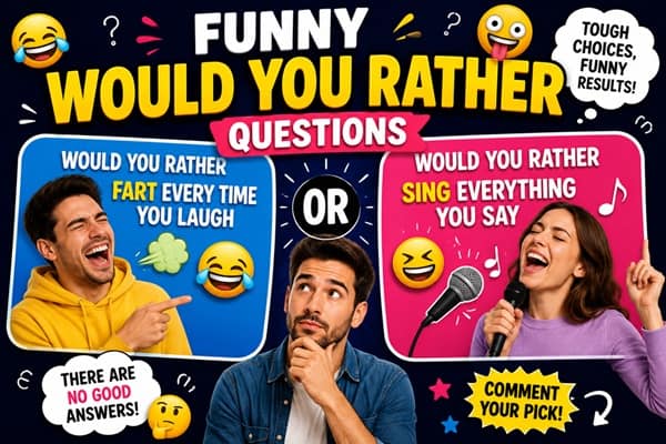 Funny Would You Rather Questions