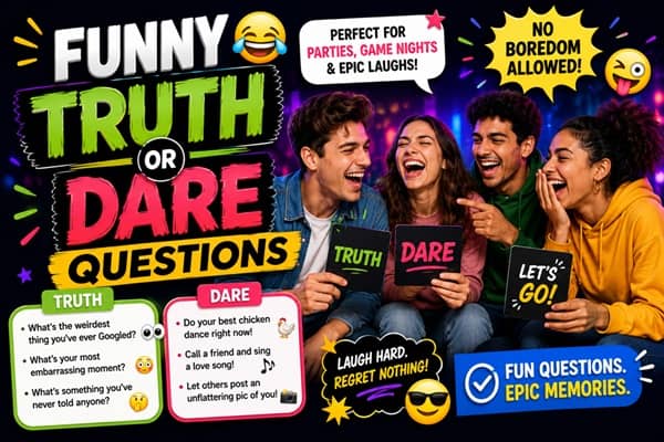 Funny Truth or Dare Questions