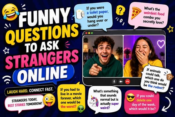 Funny Questions to Ask Strangers Online
