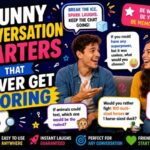 Funny Conversation Starters That Never Get Boring
