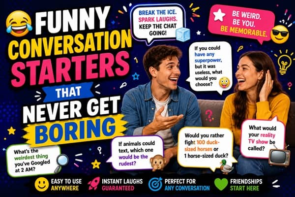 Funny Conversation Starters That Never Get Boring