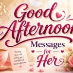 Good Afternoon Messages for Her