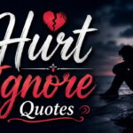 Hurt Ignore Quotes