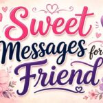 Sweet Messages for a Friend