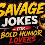 Savage Jokes