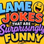 Lame Jokes