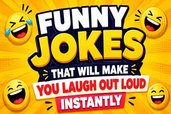 Funny Jokes That Will Make You Laugh Out Loud Instantly