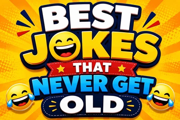 Best Jokes That Never Get Old for Every Occasion