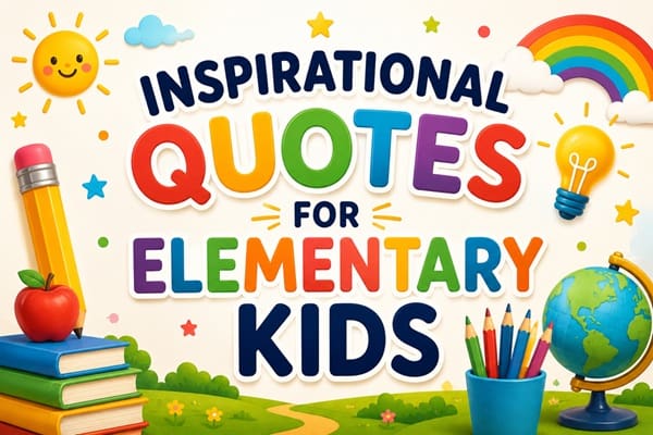 Inspirational Quotes for Elementary Kids