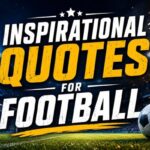 Inspirational Quotes for Football