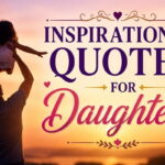Inspirational Quotes for Daughters