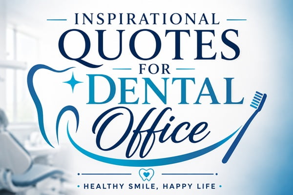 Inspirational Quotes for Dental Office
