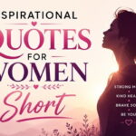 Inspirational Quotes for Women Short