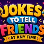 Jokes to Tell Friends