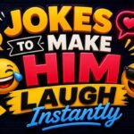 Jokes to Make Him Laugh Instantly