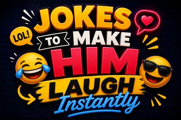 Jokes to Make Him Laugh Instantly