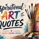 Inspirational Art Quotes