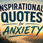 Inspirational Quotes for Anxiety
