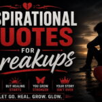 Inspirational Quotes for Breakups