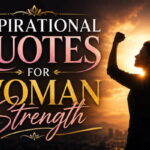 Inspirational Quotes for Woman Strength