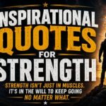 Inspirational Quotes for Strength