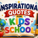 Inspirational Quotes for Kids in School