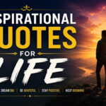 Inspirational Quotes for Life
