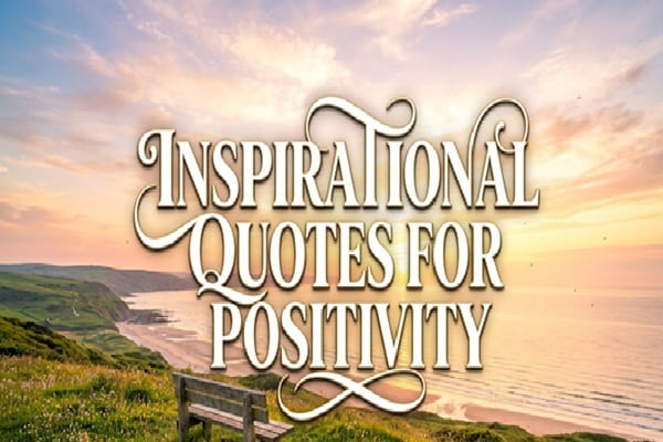 Inspirational Quotes for Positivity