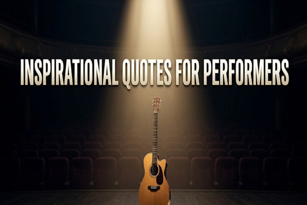 Inspirational Quotes for Performers