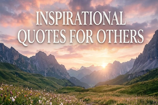 Inspirational Quotes for Others